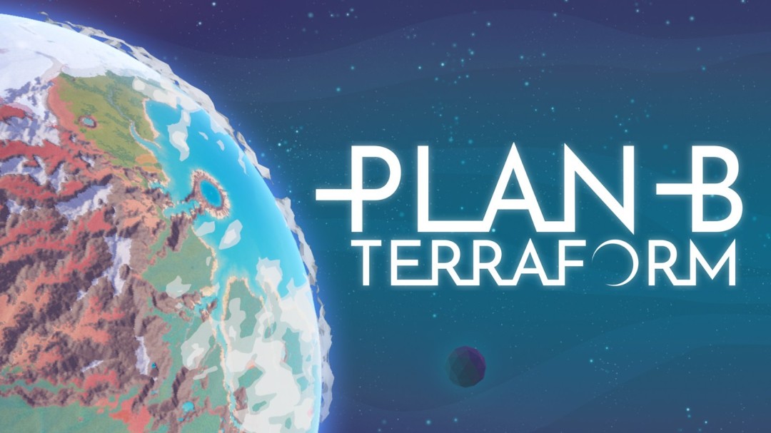 在星球上创造新生命！《备用计划:家园 Plan B: Terraform》1.0正式版现已推出！